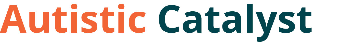 Autistic Catalyst